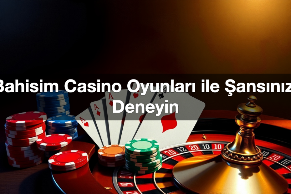bahisim casino oyunlar ile ans n z deneyin 1780598261285